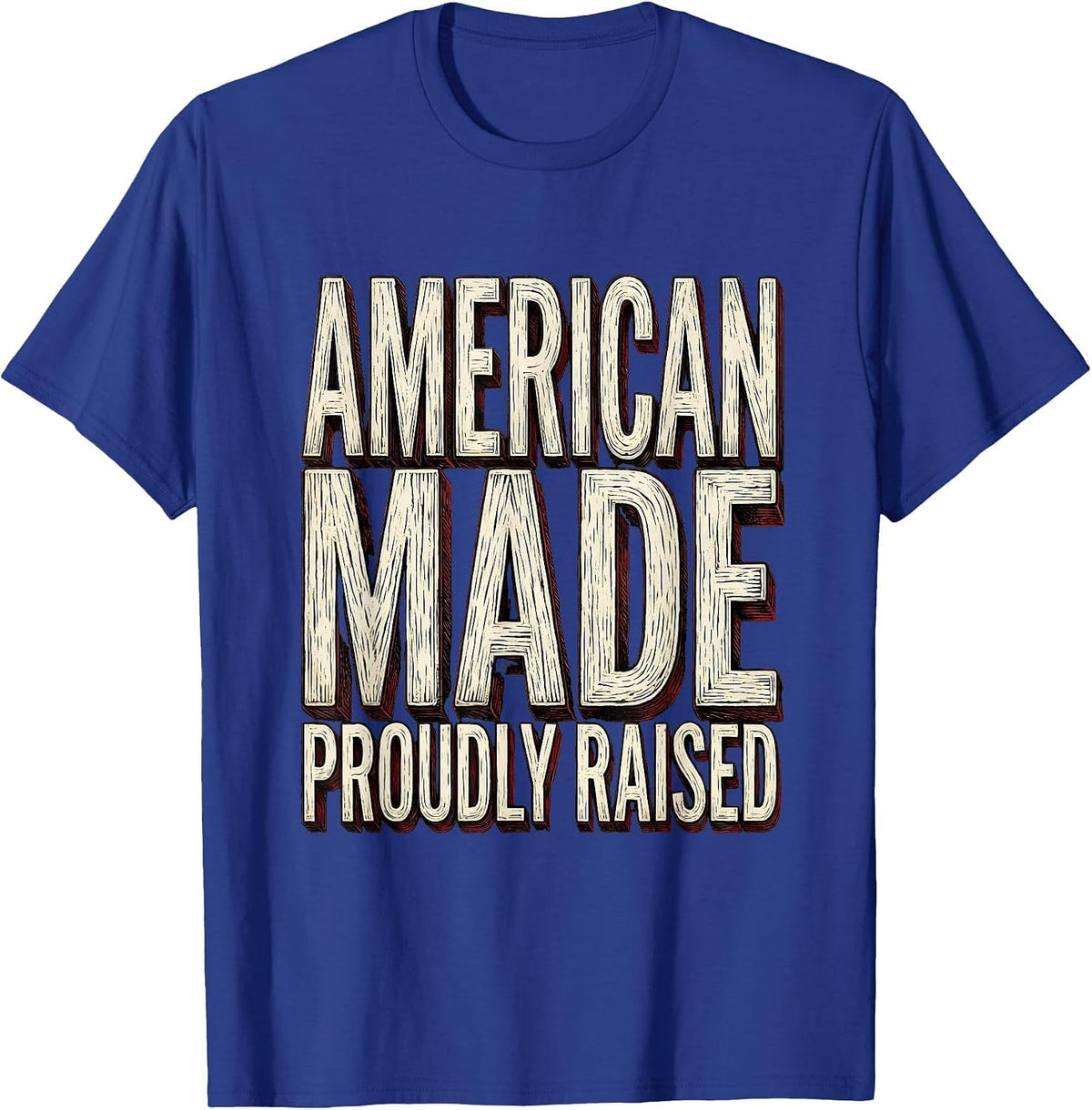 American Made Proudly Raised USA Patriotic Design T-Shirt - Royal Blue