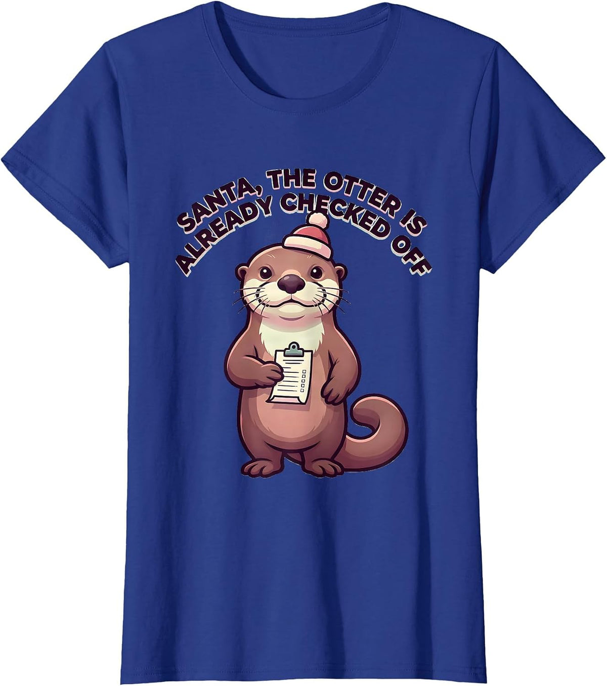 Women's Santa, The Otter Is Already Checked Off Funny T-Shirt - Royal Blue
