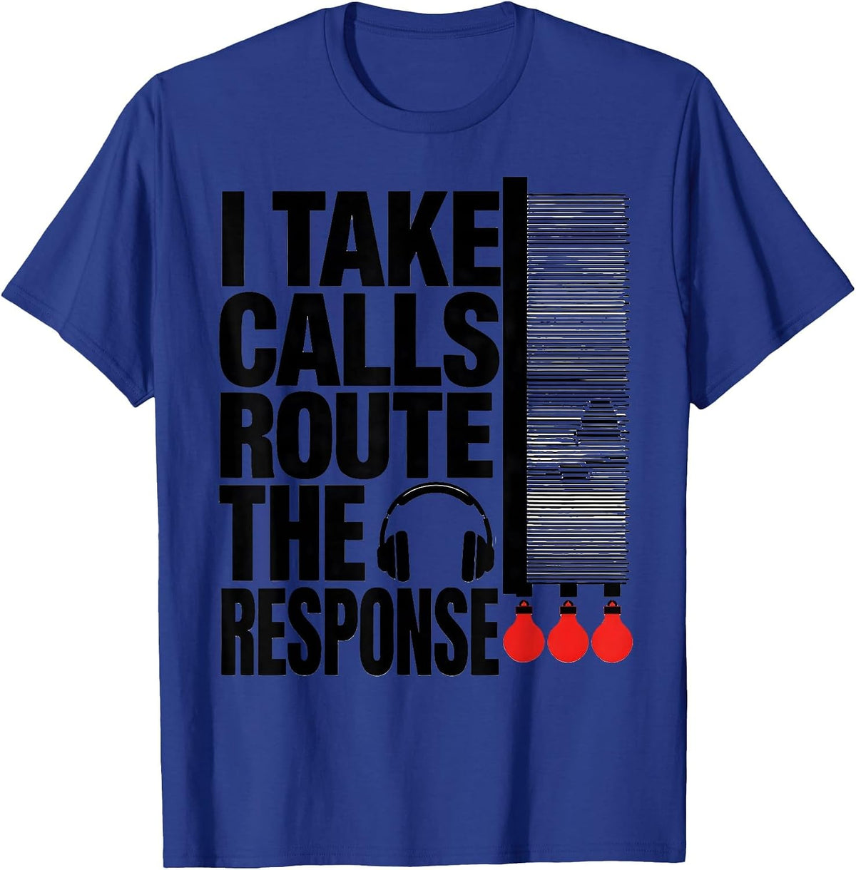 Men's I Take Calls Route The Response Funny 911 Dispatcher T-Shirt - Royal Blue