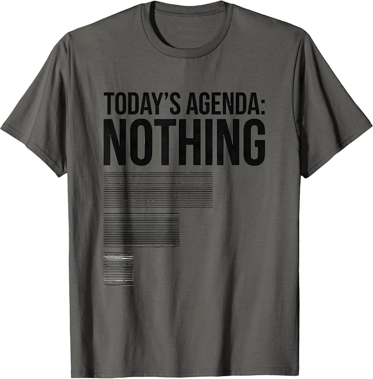 Today's Agenda: Nothing Funny Sarcastic Adult Humor T-Shirt - Asphalt Grey