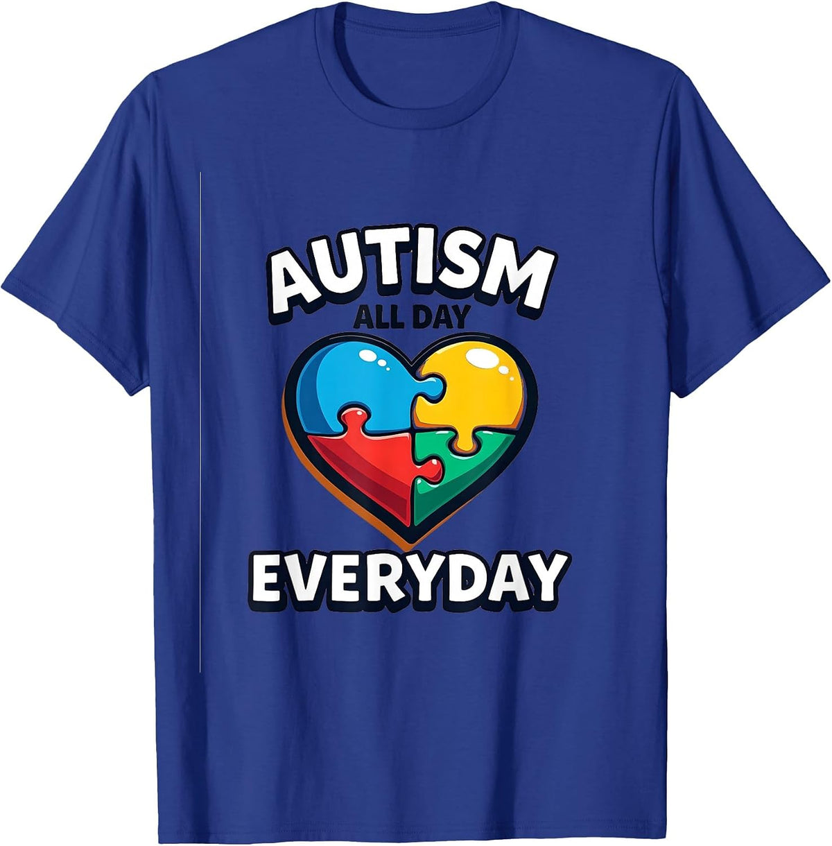 Autism All Day Everyday Awareness Design T-Shirt - Royal Blue
