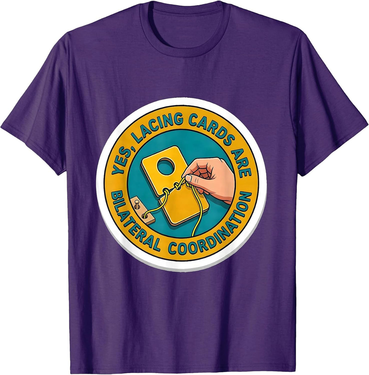 Yes, Lacing Cards Are Bilateral Coordination Occupational T-Shirt - Purple