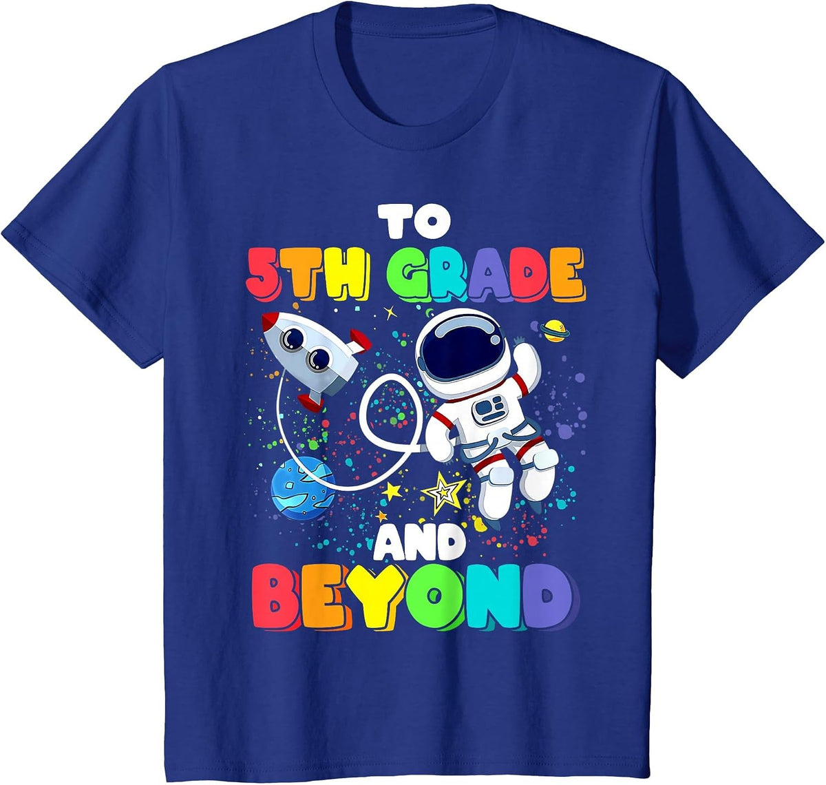 to 5th Grade and Beyond Fifth Grade Astronaut Back to School T-Shirt - Royal Blue