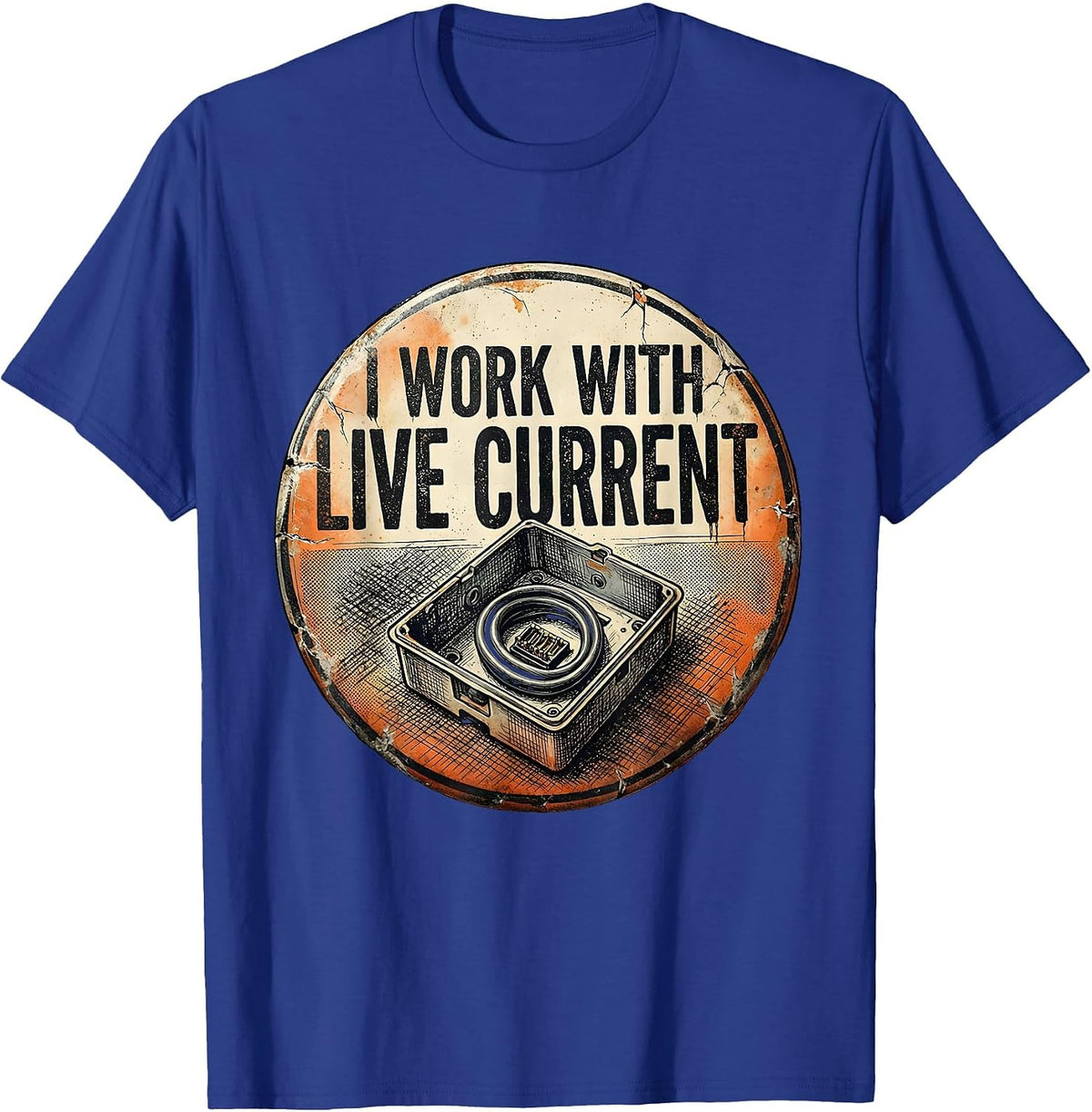I Work With Live Current Distressed Electrician Trade Worker T-Shirt - Royal Blue