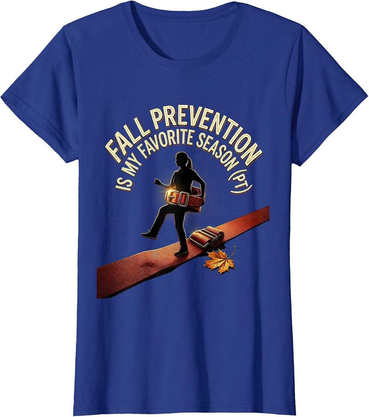 Women's Fall Prevention Is My Favorite Season PT Physical Therapist T-Shirt - Royal Blue
