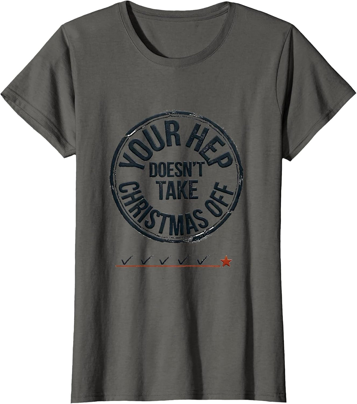 Women's Your HEP Doesn't Take Christmas Off Funny Physical Therapist T-Shirt - Asphalt Grey