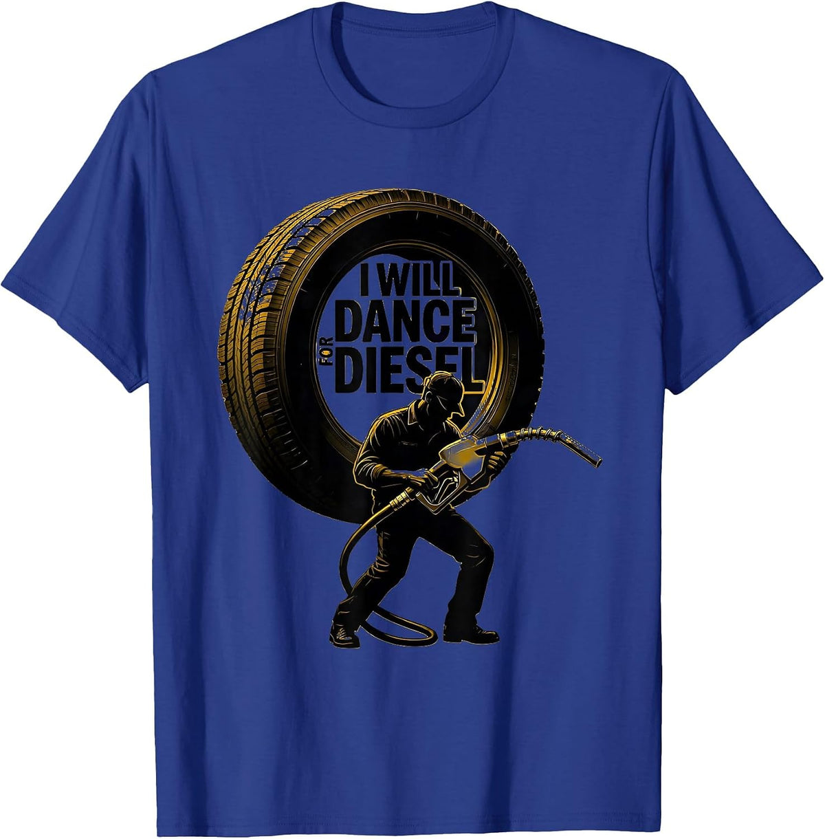 I Will Dance For Diesel Funny Diesel Trucker Father's Day T-Shirt - Royal Blue