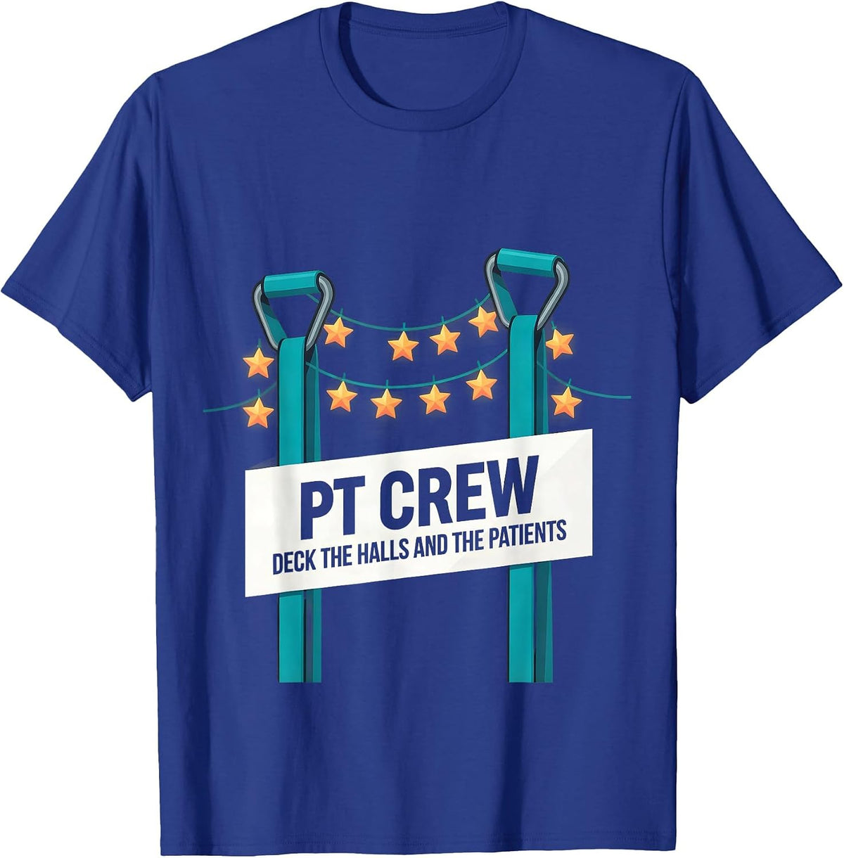 PT Crew Deck The Halls And The Patients Funny Therapist T-Shirt - Royal Blue
