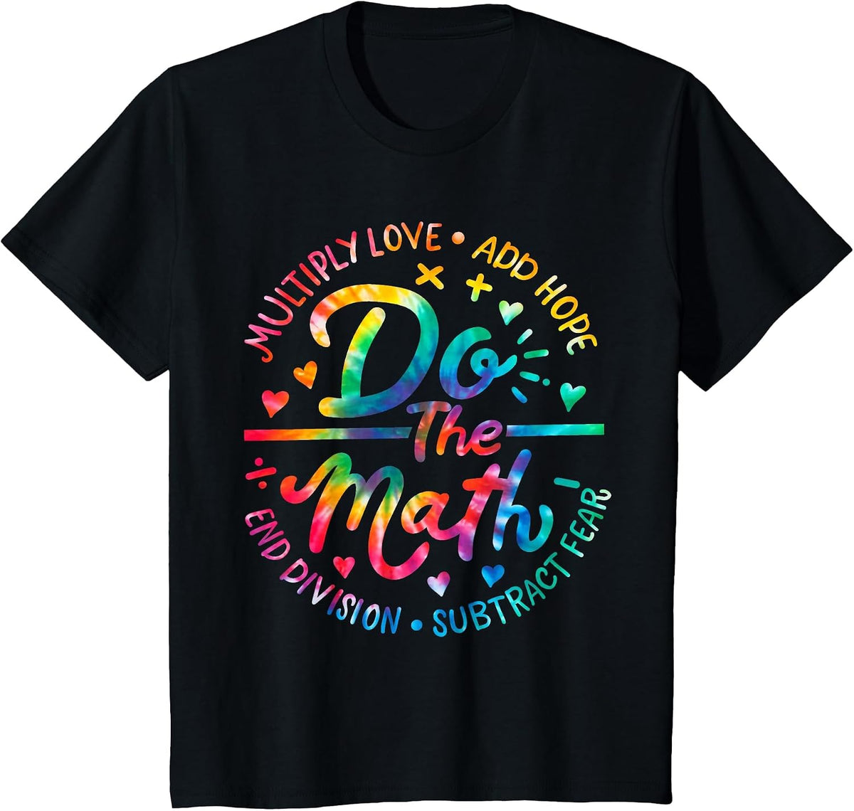 Do The Math Multiply Love Add Hope Math Teacher Tie Dye Mens T-Shirt - Black
