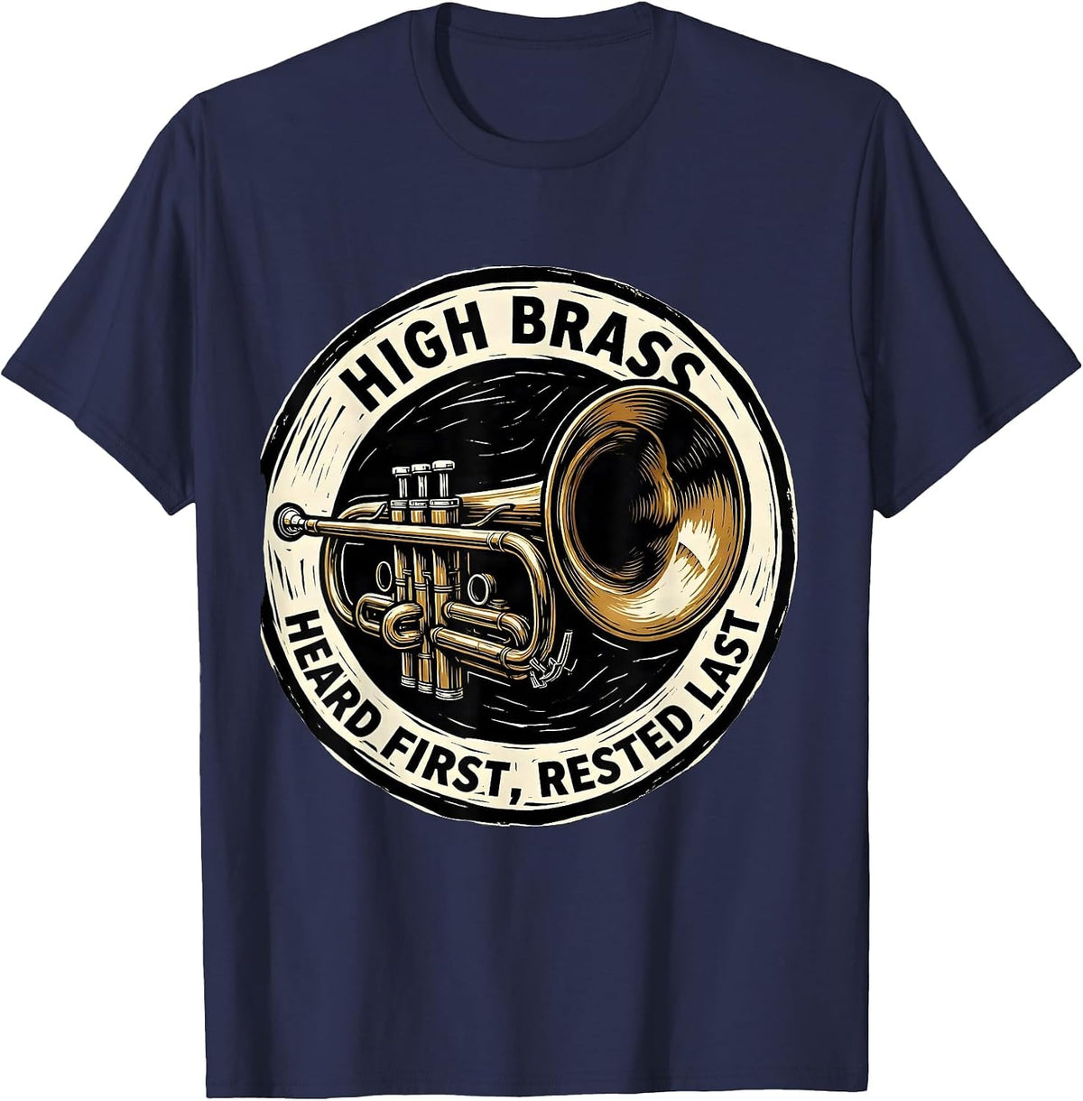 HIGH BRASS: HEARD FIRST, RESTED LAST Funny Trumpet Linocut T-Shirt - Navy Blue