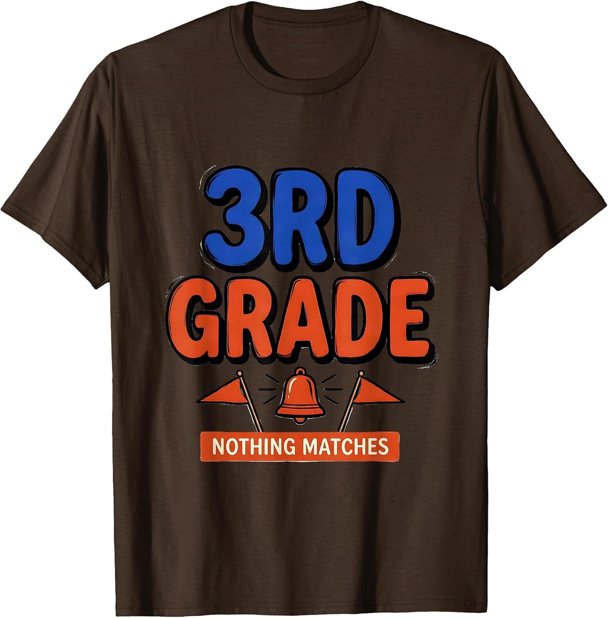 Men's Nothing Matches 3rd Grade Funny Teacher Back To School Crew T-Shirt - Brown