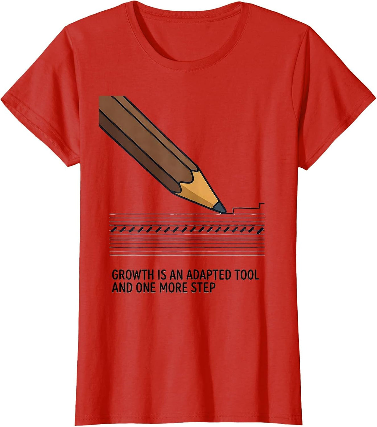 Growth Is An Adapted Tool And One More Step Teacher T-Shirt - Red