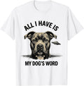 Men's All I Have Is My Dog's Word Funny Pitbull Alien Abduction T-Shirt - White