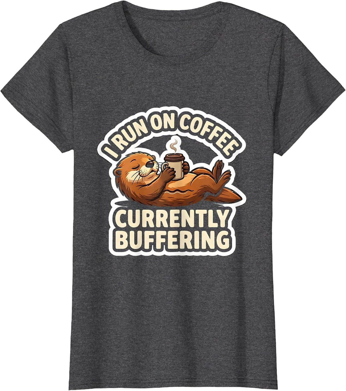 Women's I Run On Coffee Currently Buffering Funny Coffee Lover Gift T-Shirt - Dark Heather Grey