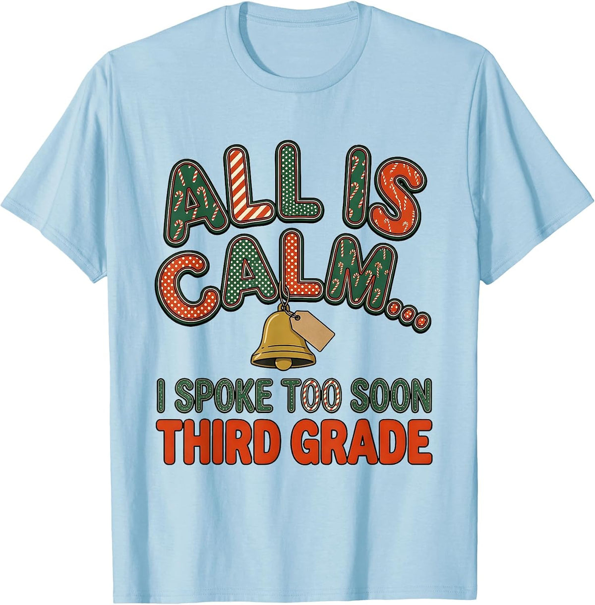 Men's All Is Calm I Spoke Too Soon Third Grade Teacher T-Shirt - Baby Blue