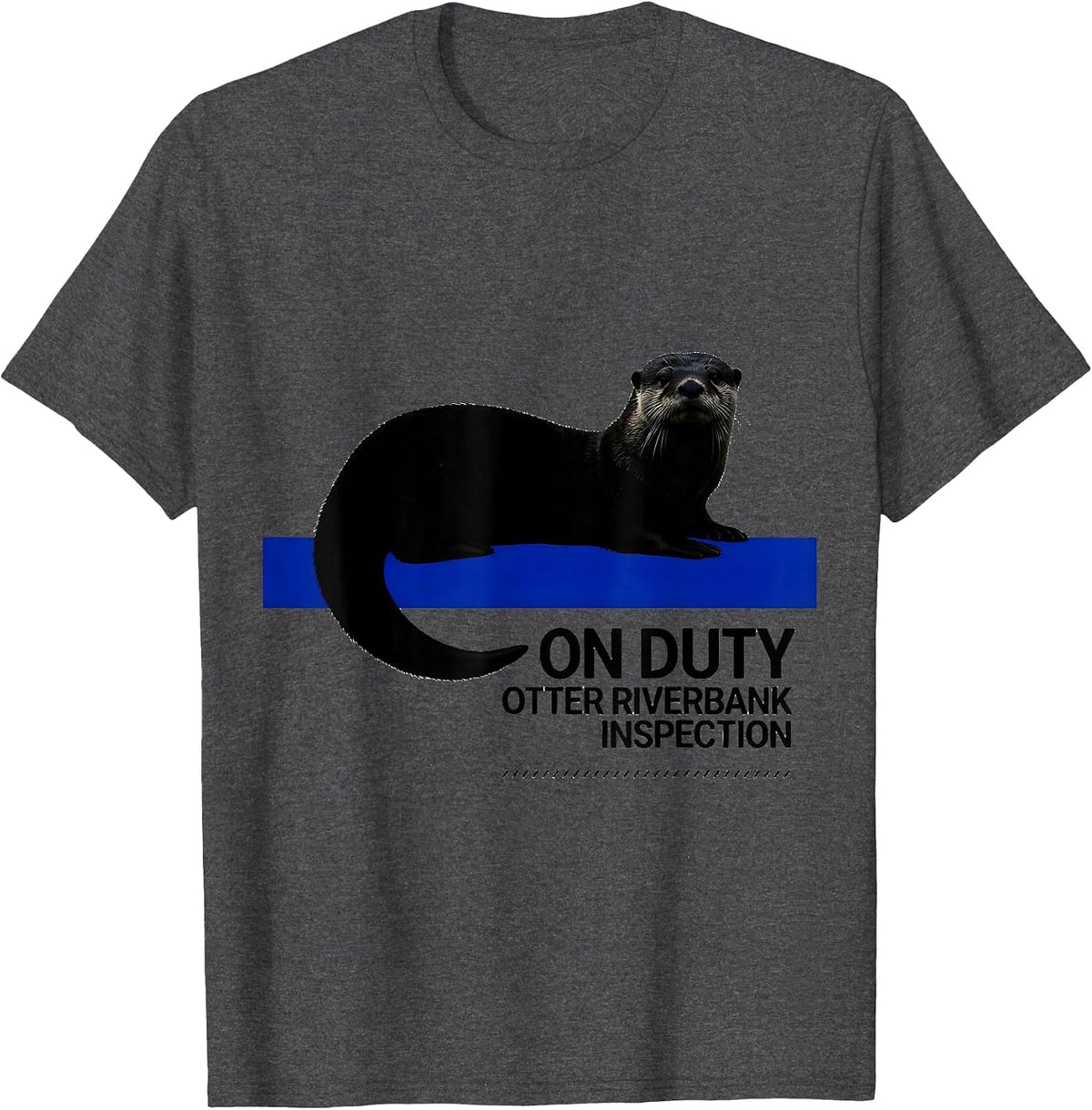 On Duty Otter Riverbank Inspection Wildlife Animal Portrait T-Shirt - Dark Heather Grey