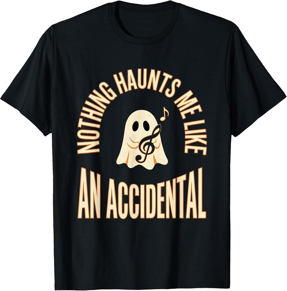 Men's Nothing Haunts Me Like An Accidental Funny Music Teacher T-Shirt - Black