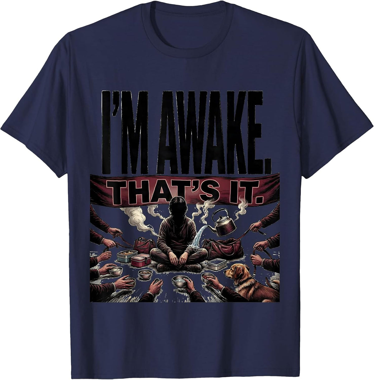 I'm Awake That's It Funny Sarcastic Privacy Humor T-Shirt - Navy Blue