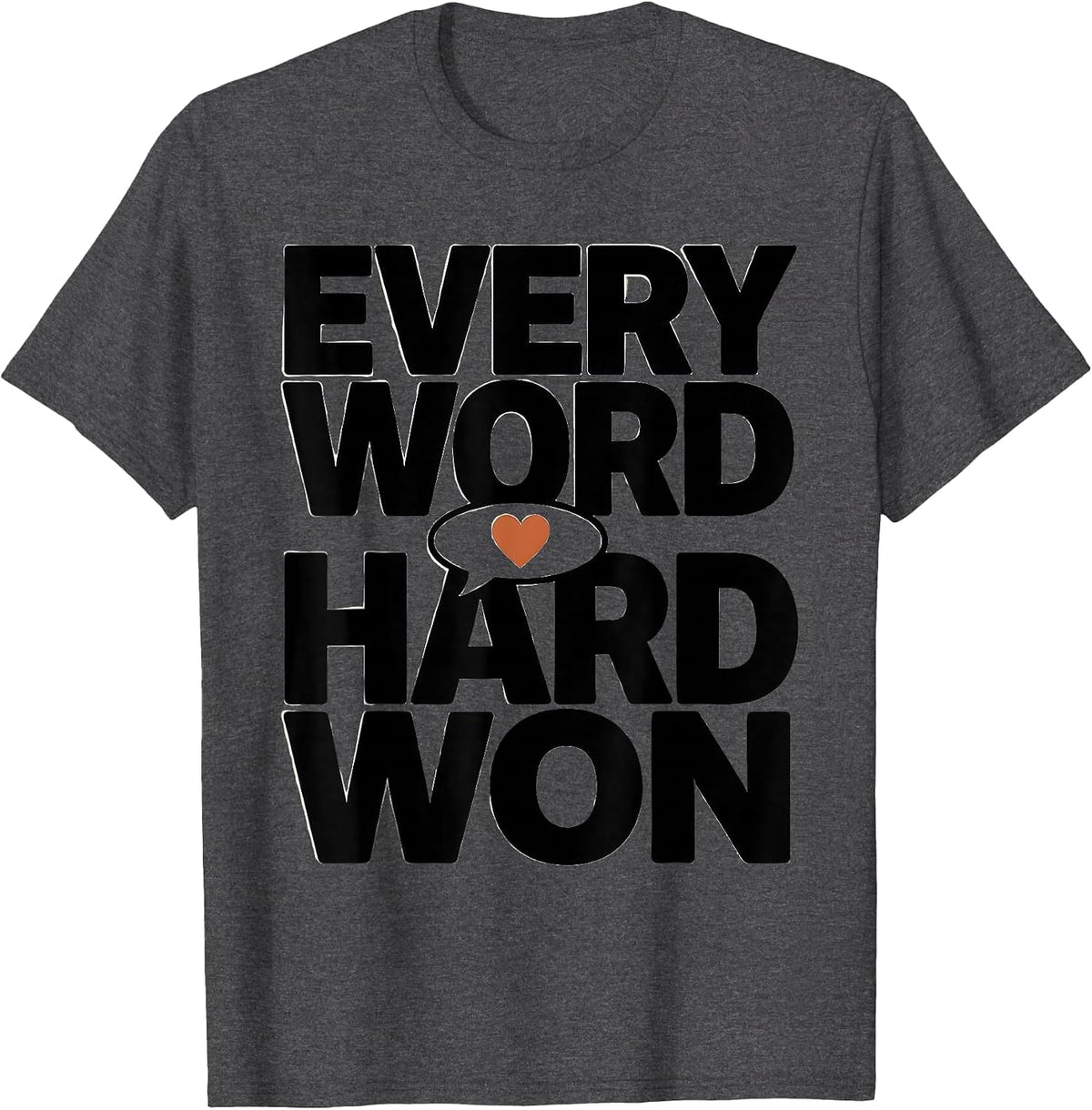 Every Word Hard Won Speech Therapist Design T-Shirt - Dark Heather Grey