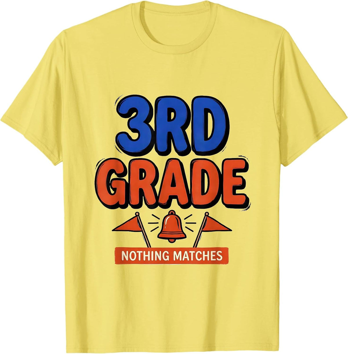 Men's Nothing Matches 3rd Grade Funny Teacher Back To School Crew T-Shirt - Lemon Yellow