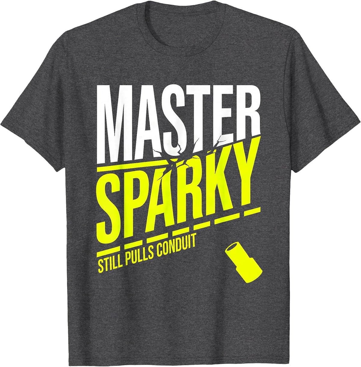 Master Sparky, Still Pulls Conduit Funny Electrician Gift T-Shirt - Dark Heather Grey