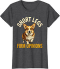 Women's Short Legs Firm Opinions Funny Corgi Dog Owner Humor T-Shirt - Dark Heather Grey