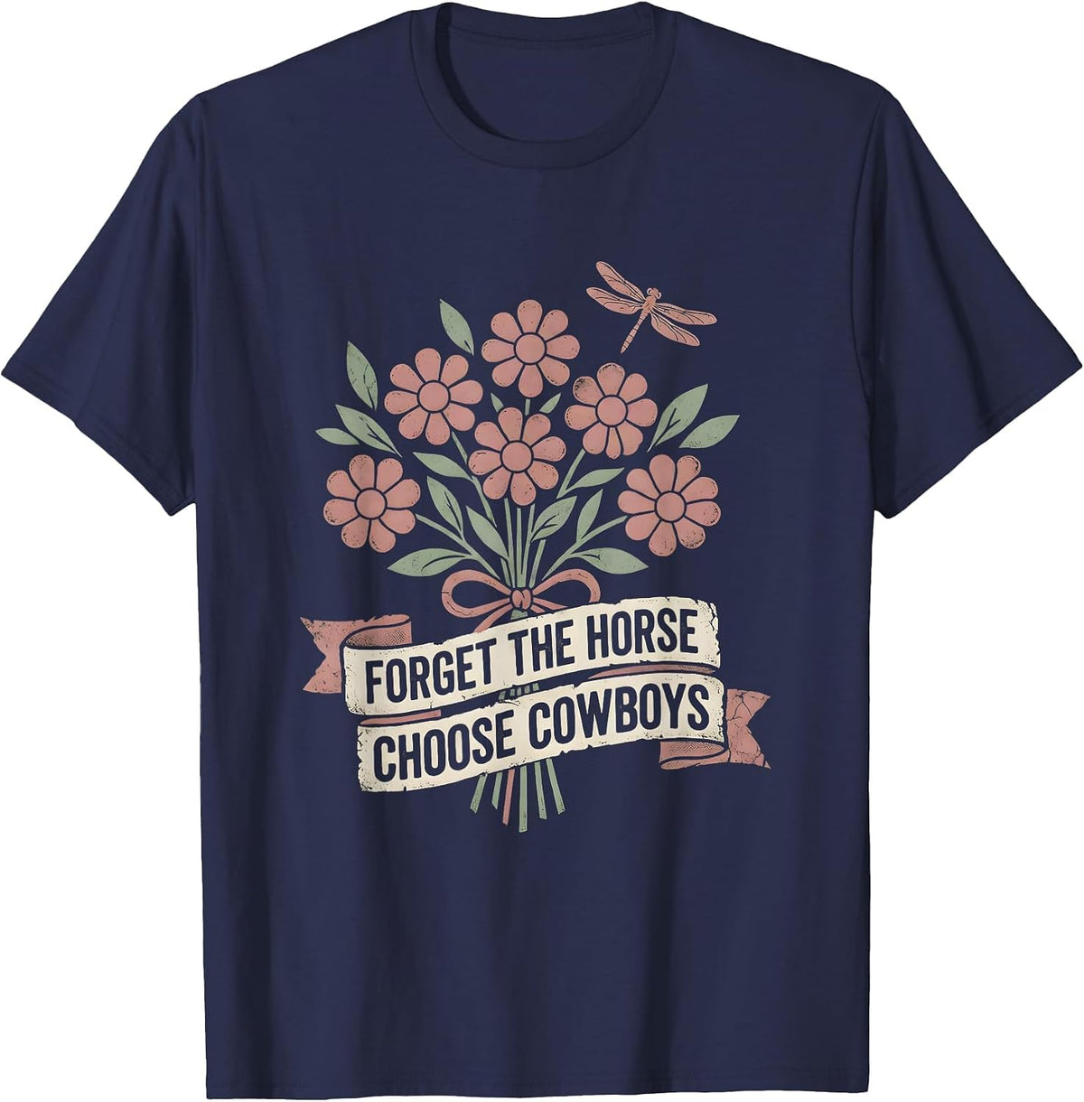 Men's Forget The Horse Choose Cowboys Funny Design T-Shirt - Navy Blue