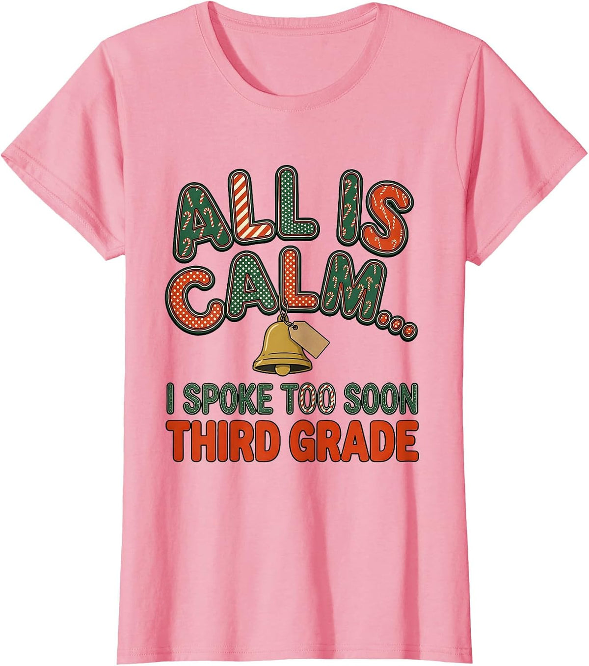 Women's All Is Calm I Spoke Too Soon Third Grade Teacher T-Shirt - Pink