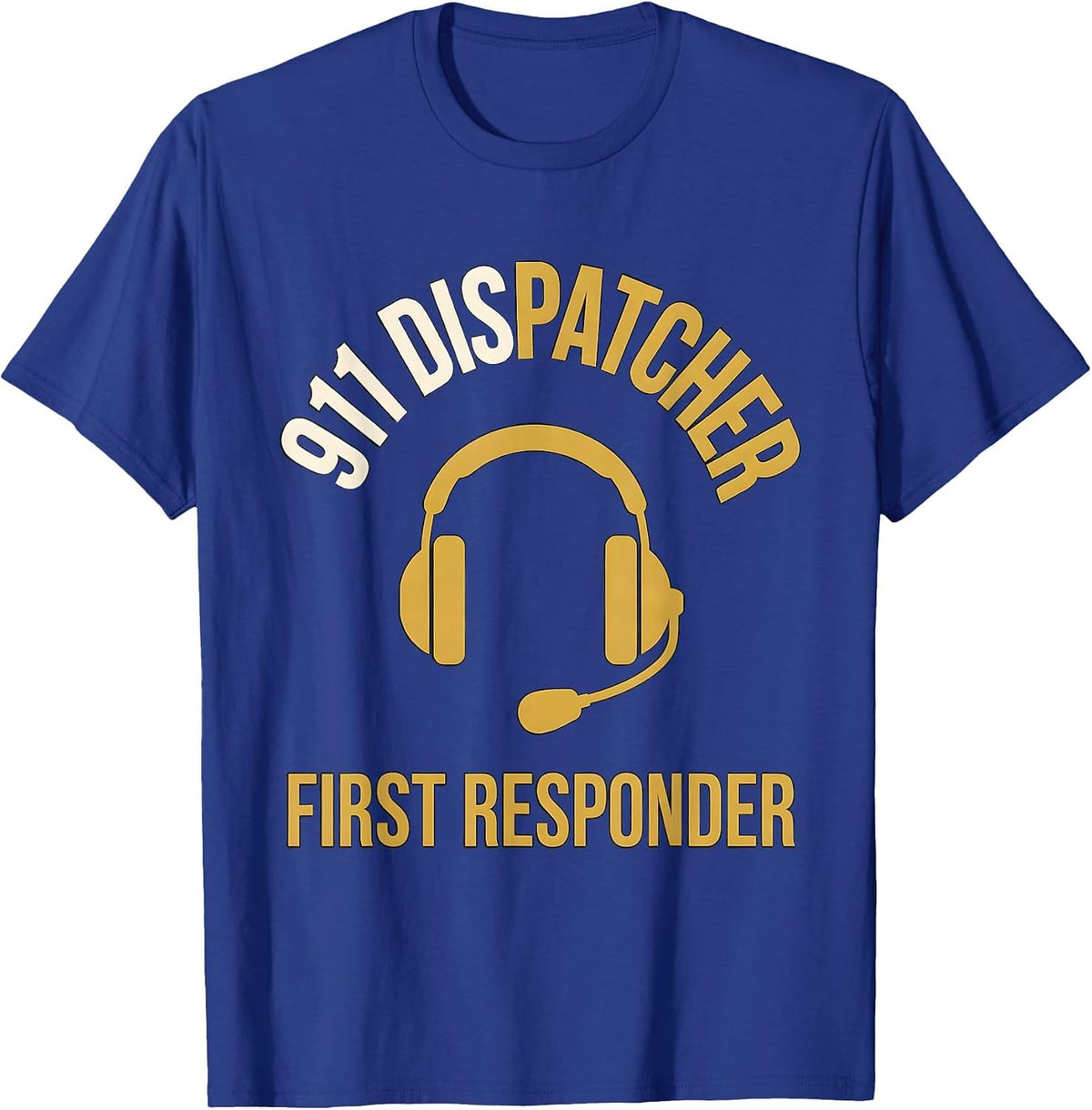 Men's 911 Dispatcher First Responder Hero Appreciation Gift T-Shirt - Royal Blue