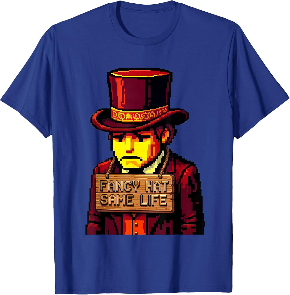 Fancy Hat Same Life Humor Design T-Shirt - Royal Blue