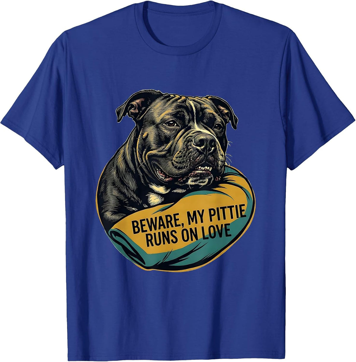 Beware, My Pittie Runs On Love Funny Pitbull Dog Mom Humor T-Shirt - Royal Blue