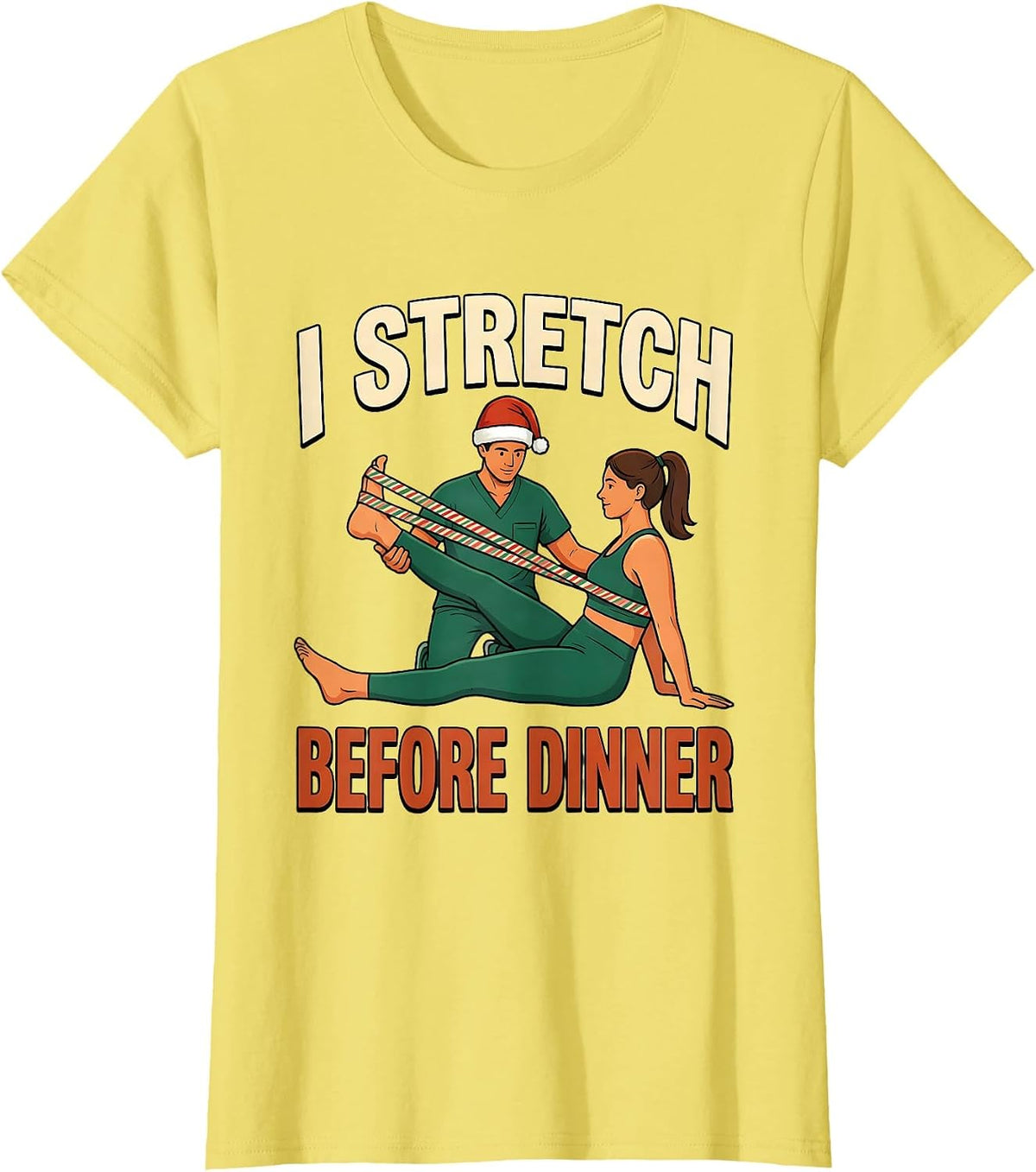 Women's I Stretch Before Dinner Funny Physical Therapy Christmas PT T-Shirt - Lemon Yellow
