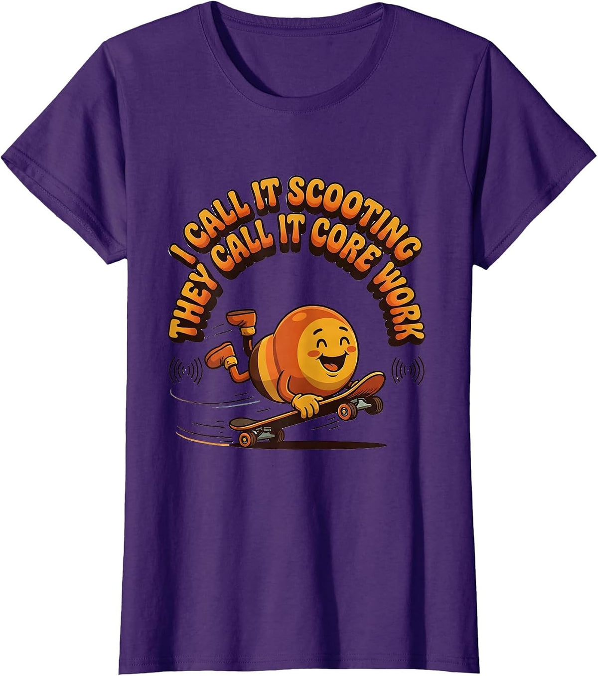 Women's I Call It Scooting They Call It Core Work Occupational T-Shirt - Purple
