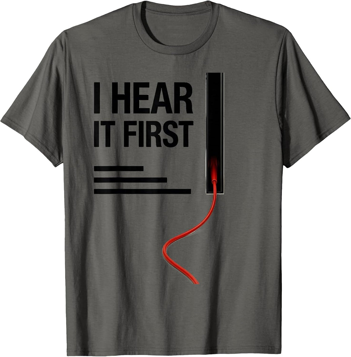 I Hear It First Funny 911 Dispatcher Emergency Service Humor T-Shirt - Asphalt Grey