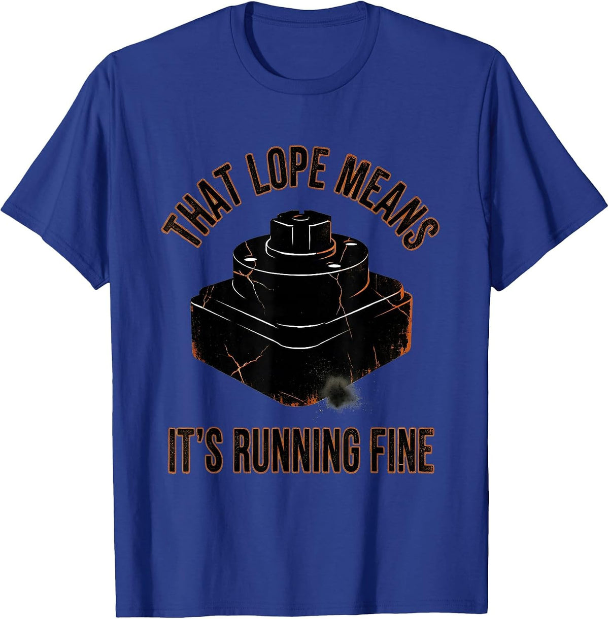 Men's That Lope Means It's Running Fine Distressed Diesel Mechanic T-Shirt - Royal Blue