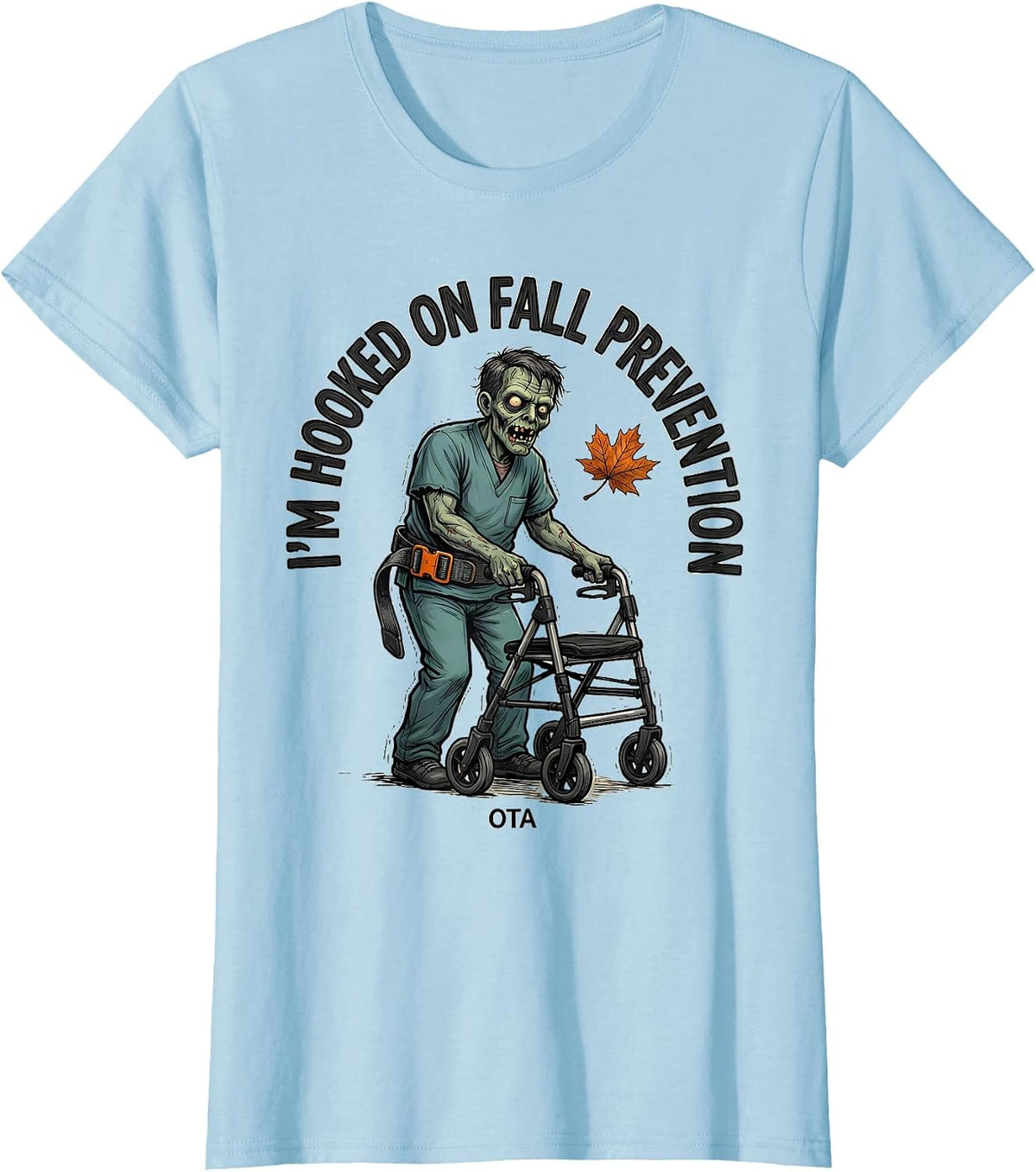Women's I’m Hooked on Fall Prevention OTA Funny Physical Therapy T-Shirt - Baby Blue
