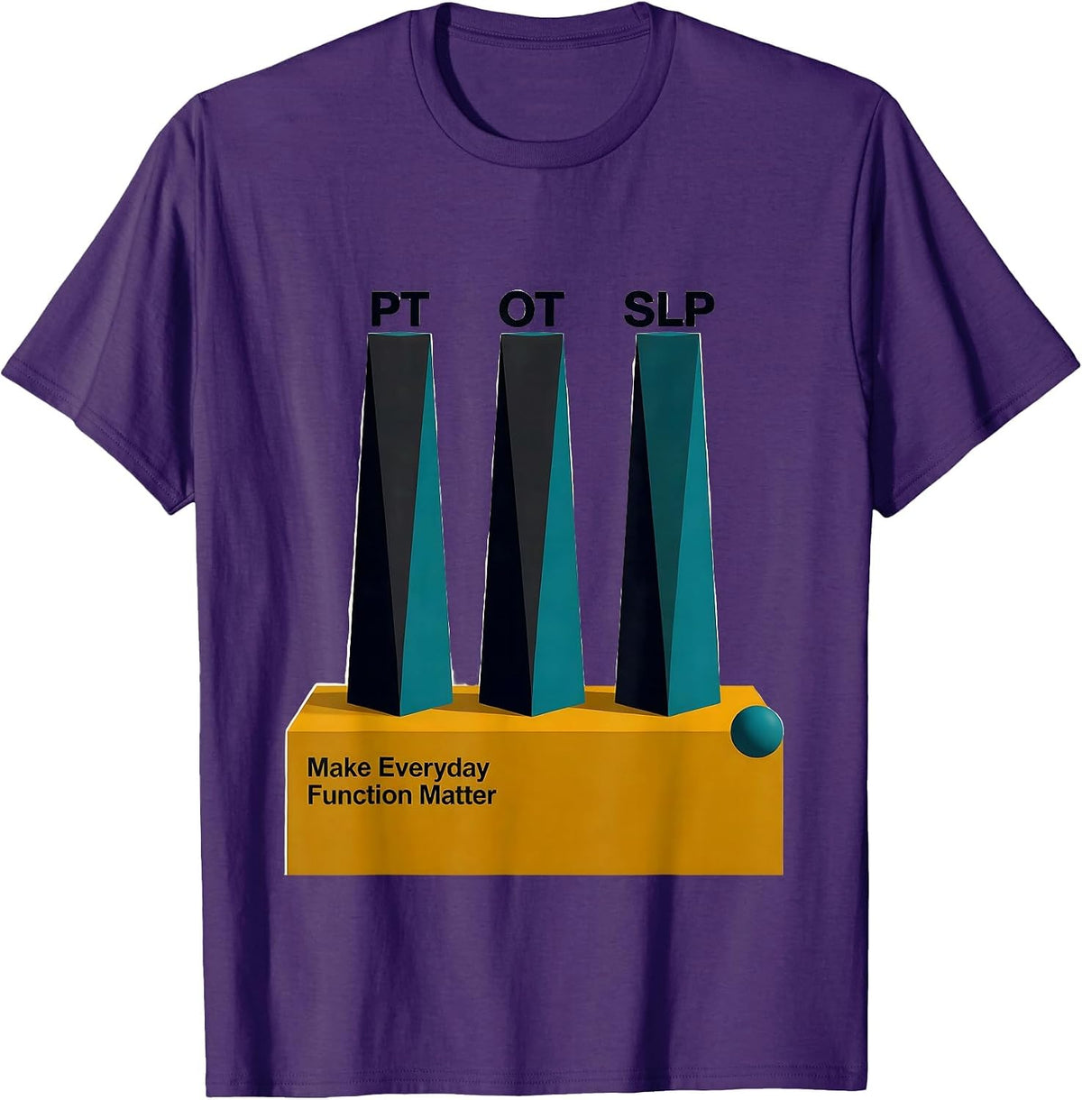 PT / OT / SLP Make Everyday Function Matter Rehab Team T-Shirt - Purple