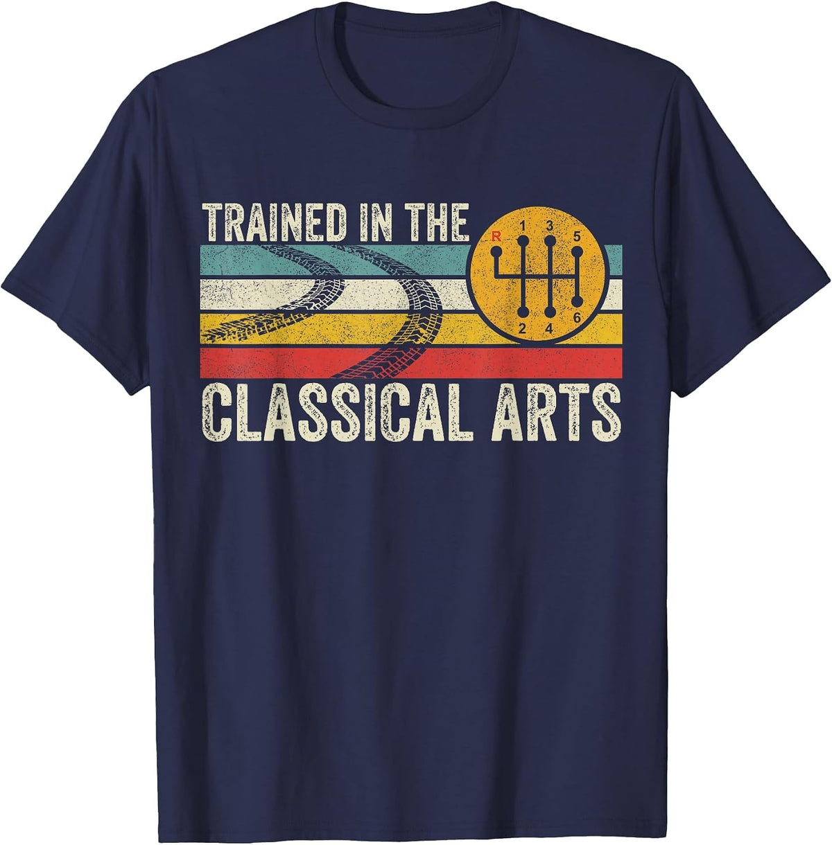 Trained in the Classical Arts Funny Car Lovers Stick Shift T-Shirt - Navy Blue
