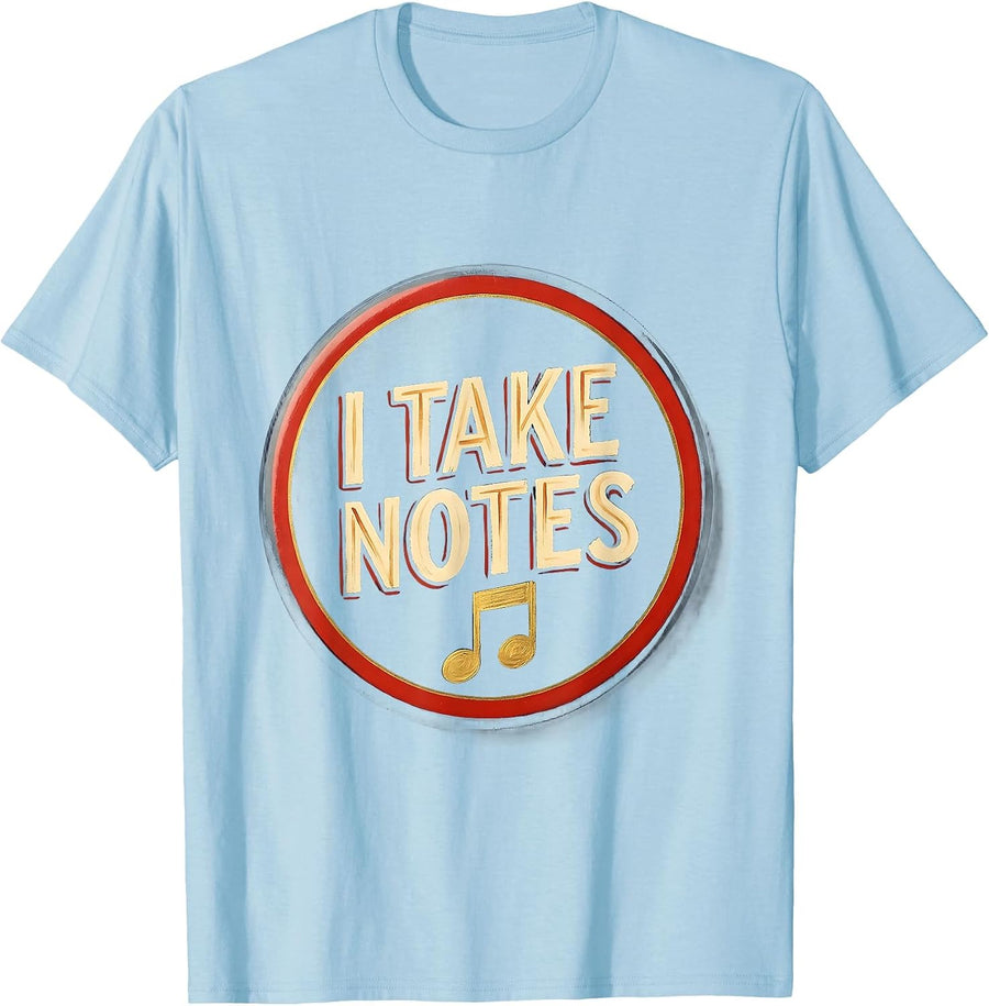 Men's I Take Notes Funny Music Lover Pianist Gift Idea T-Shirt - Baby Blue