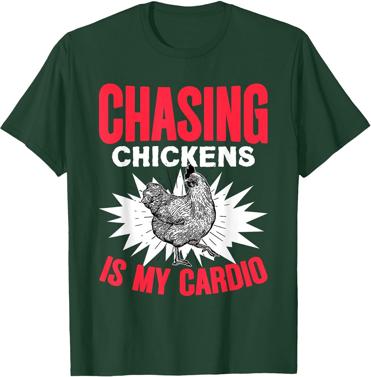 Chasing Chickens is My Cardio Farmer Farming Animals Chicken T-Shirt - Dark Green