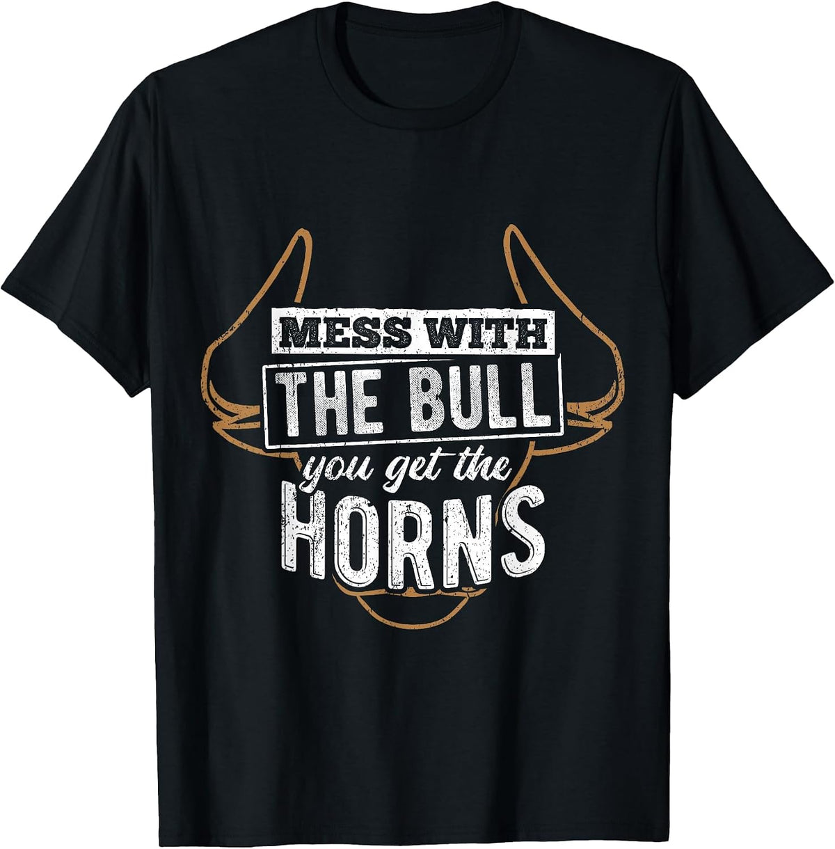 Mess with The Bull You get The Horns - Bullfighter Longhorn T-Shirt - Black