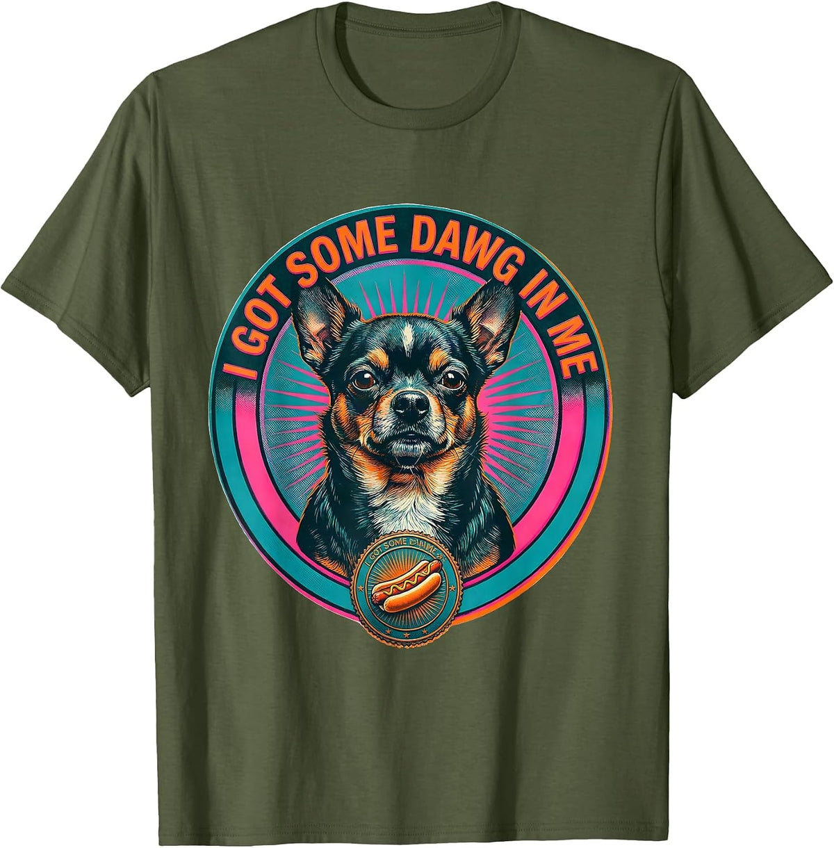 I Got Some Dawg In Me Funny Chihuahua Meme Novelty Humor T-Shirt - Olive Green