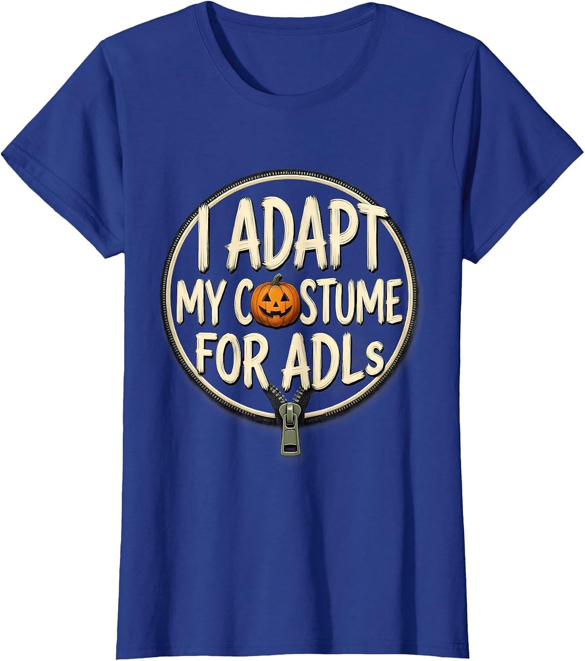 Women's I Adapt My Costume For ADLs Occupational Therapy Halloween T-Shirt - Royal Blue