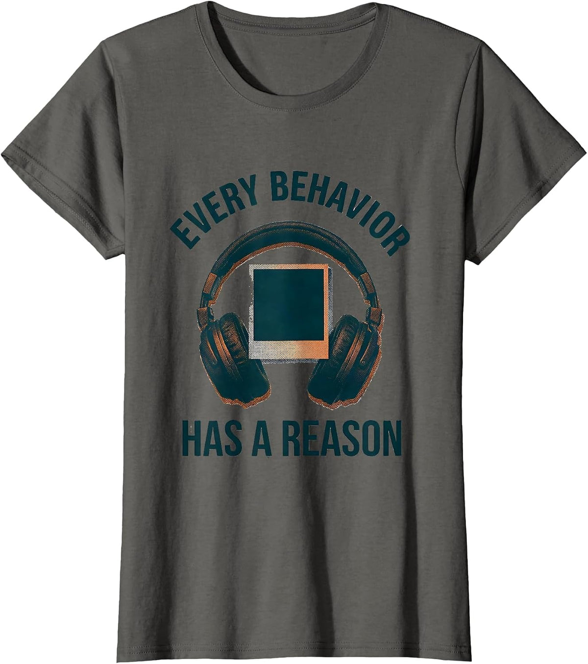 Women's Every Behavior Has A Reason Special Education Teacher Autism T-Shirt - Asphalt Grey