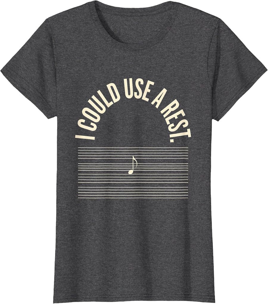 Women's I Could Use A Rest Funny Musician Music Lover Gift Idea T-Shirt - Dark Heather Grey