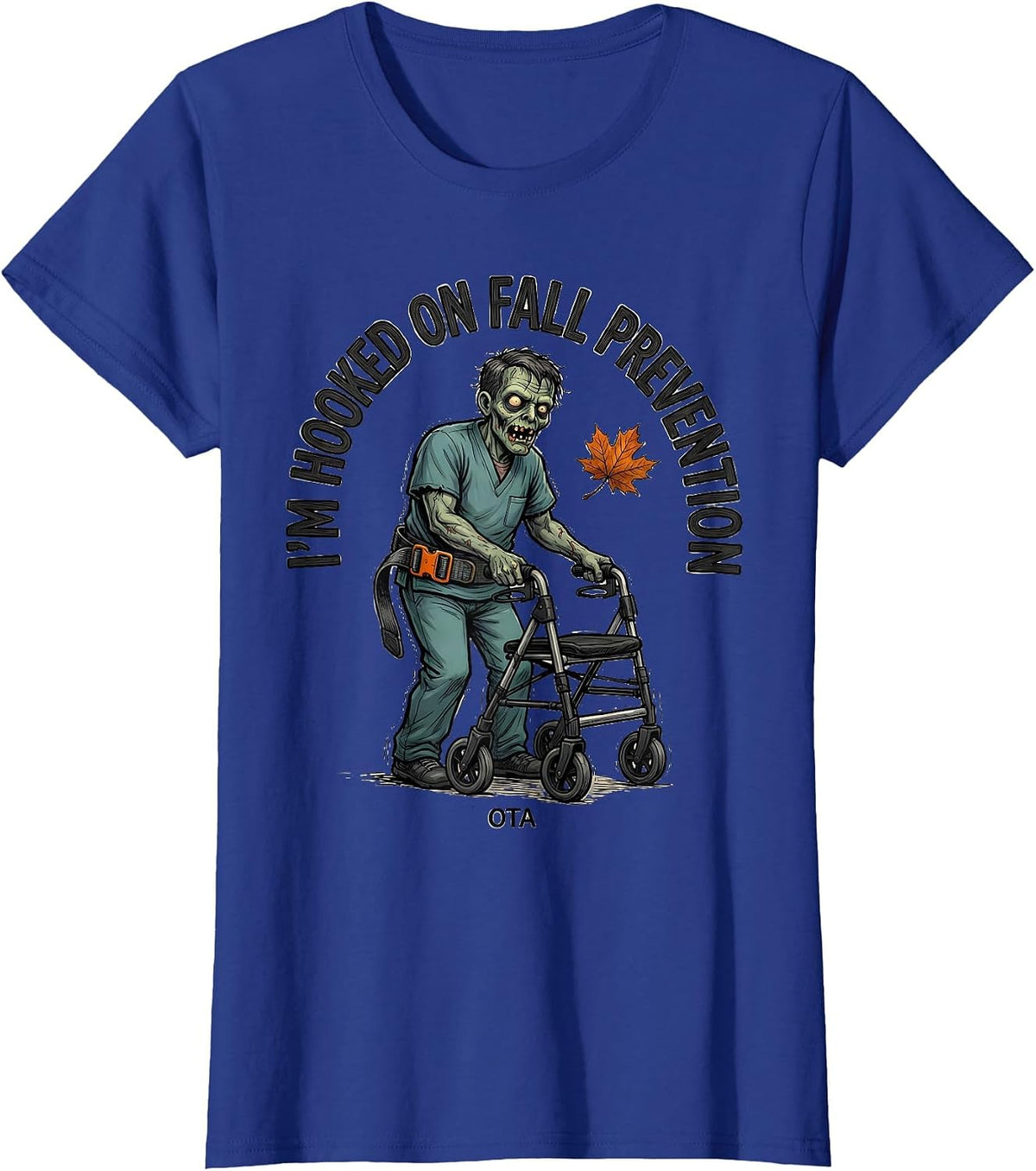 Women's I’m Hooked on Fall Prevention OTA Funny Physical Therapy T-Shirt - Royal Blue