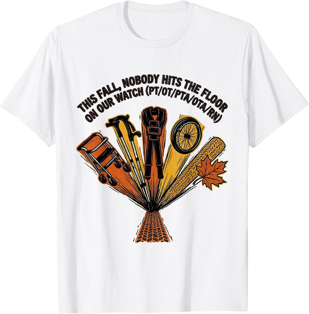 Men's This Fall Nobody Hits the Floor PT OT Physical Therapy Humor T-Shirt - White