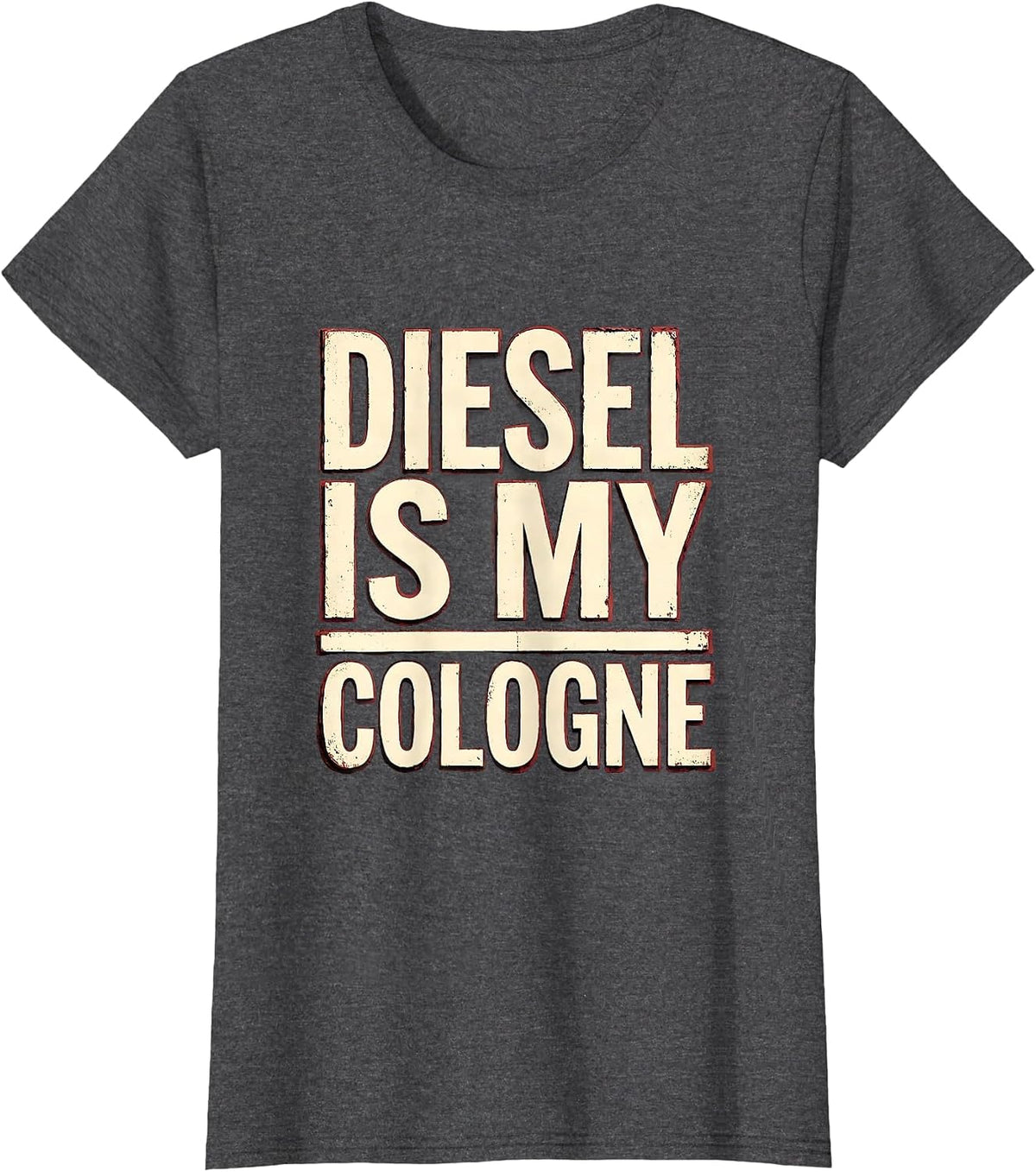 Women's Diesel Is My Cologne Funny Diesel Mechanic Trucker Gift T-Shirt - Dark Heather Grey