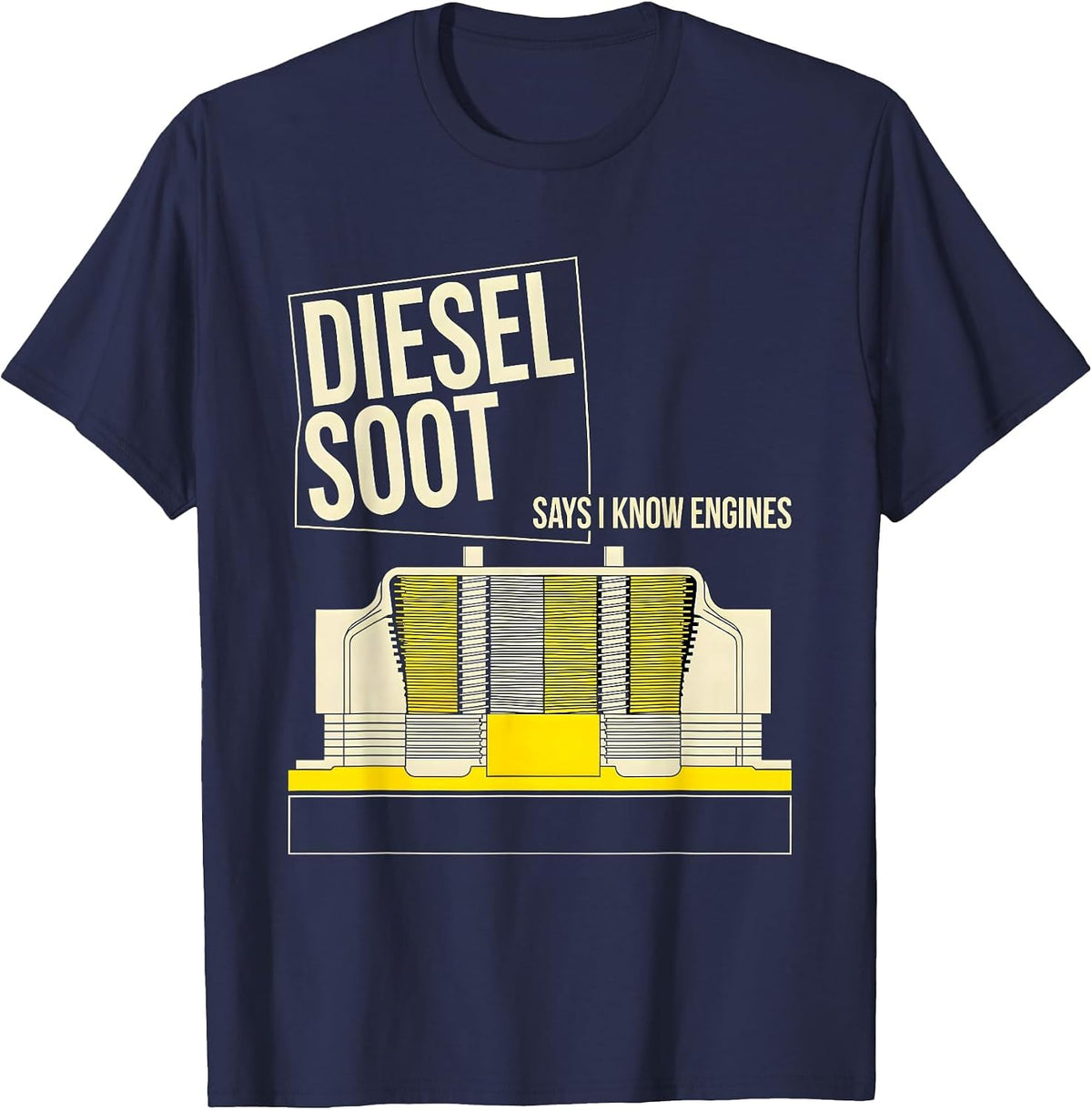 Diesel Soot Says I Know Engines Funny Diesel Mechanic Gift T-Shirt - Navy Blue