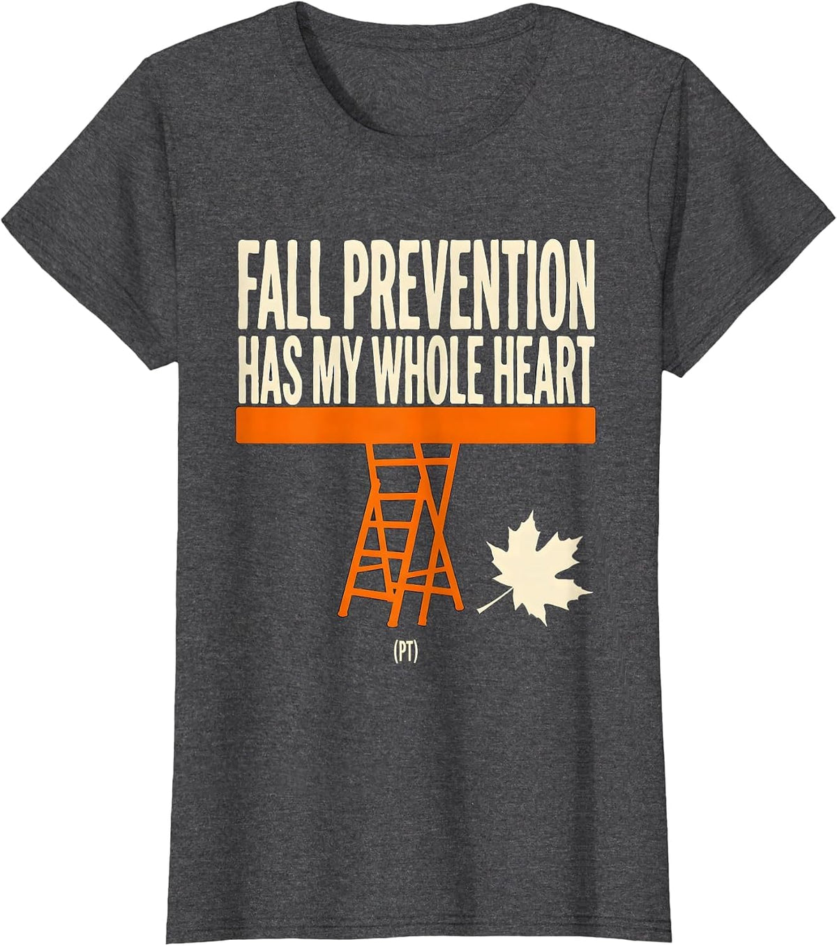 Women's Fall Prevention Has My Whole Heart PT Funny Physical Therapy T-Shirt - Dark Heather Grey